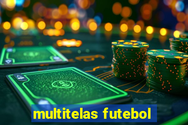 multitelas futebol